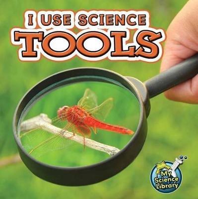 I Use Science Tools - Kelli L Hicks - cover