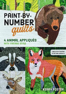 Paint-by-Number Quilts: 4 Animal Appliques with Vintage Style - Kerry Foster - cover