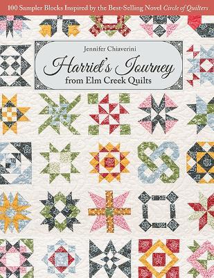 Harriet's Journey from Elm Creek Quilts: 100 Sampler Blocks Inspired by the Best-Selling Novel Circle of Quilters - Jennifer Chiaverini - cover