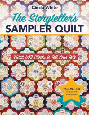 The Storyteller's Sampler Quilt: Stitch 359 Blocks to Tell Your Tale - Cinzia White - cover
