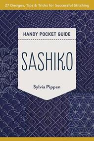 Sashiko Handy Pocket Guide: 27 Designs, Tips & Tricks for Successful Stitching