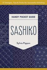 Sashiko Handy Pocket Guide: 27 Designs, Tips & Tricks for Successful Stitching