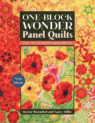 One-Block Wonder Panel Quilts: New Ideas; One-of-a-Kind Hexagon Blocks - Maxine Rosenthal,Nancy Miller - cover