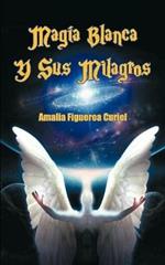 Magia Blanca y Sus Milagros