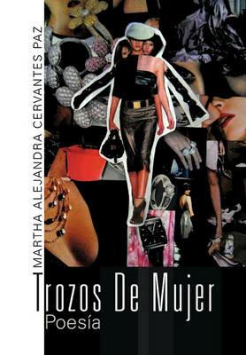 Trozos de Mujer - Martha Alejandra Cervantes Paz - cover