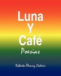 Luna y Cafe - Roberto Alvarez Cedeno - cover