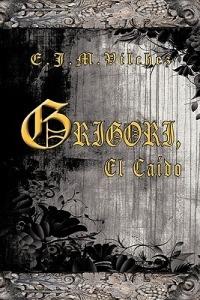 Grigori, El Caido - E J M Vilchez - cover