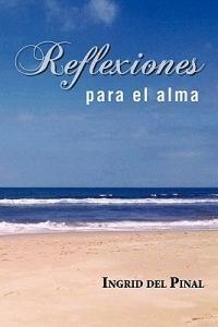 Reflexiones para el alma - Ingrid Del Pinal - cover