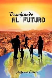Desafiando Al Futuro - Alfonso Cotero - cover