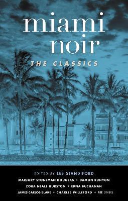 Miami Noir: The Classics - Les Standiford - cover