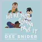 We're Not Gonna Take It: A Children's Picture Book (LyricPop)