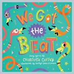 We Got the Beat: A Children's Picture Book (LyricPop)