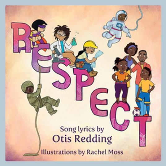 Respect: A Children's Picture Book (LyricPop) - Redding Otis,Rachel Moss - ebook