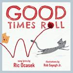 Good Times Roll: A Children's Picture Book (LyricPop)