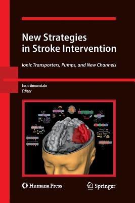 New Strategies in Stroke Intervention: Ionic Transporters, Pumps, and New Channels - cover