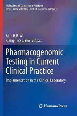 Pharmacogenomic Testing in Current Clinical Practice: Implementation in the Clinical Laboratory - cover