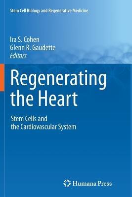 Regenerating the Heart: Stem Cells and the Cardiovascular System - cover