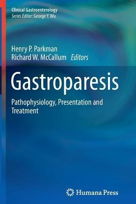 Gastroparesis: Pathophysiology, Presentation and Treatment - cover