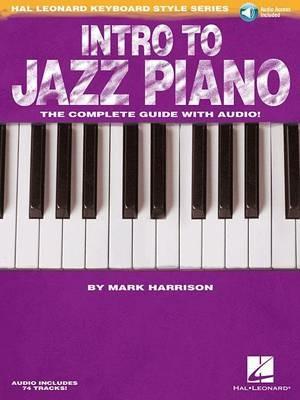 Intro to Jazz Piano: The Complete Guide with Audio! - Mark Harrison - cover