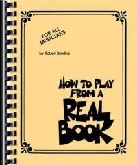 How to Play from a Real Book: For All Musicians - Robert Rawlins - cover