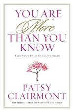 YOU ARE MORE THAN YOU KNOW: Face Your Fears, Grow Stronger