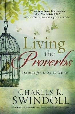 LIVING THE PROVERBS: Insights for the Daily Grind - Charles R. Swindoll - cover