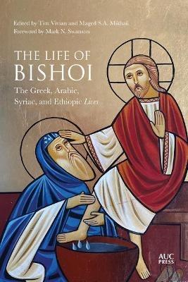 The Life of Bishoi: The Greek, Arabic, Syriac, and Ethiopic Lives - cover