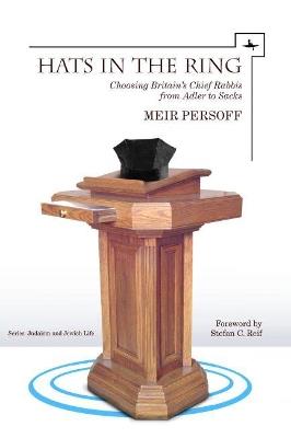 Hats in the Ring: Choosing Britain's Chief Rabbis from Adler to Sacks - Meir Persoff - cover