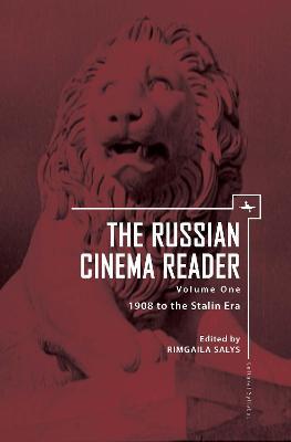 The Russian Cinema Reader: Volume I, 1908 to the Stalin Era - cover