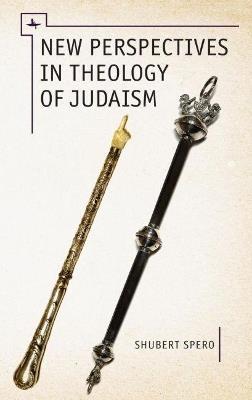 New Perspectives in Theology of Judaism - Shubert Spero - cover