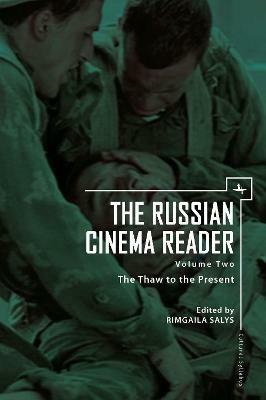 The Russian Cinema Reader: Volume II, The Thaw to the Present - cover