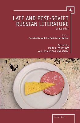 Late and Post-Soviet Russian Literature: A Reader, Book 1 - Perestroika and the Post-Soviet Period - cover