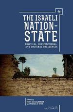 The Israeli Nation-State: Political, Constitutional, and Cultural Challenges