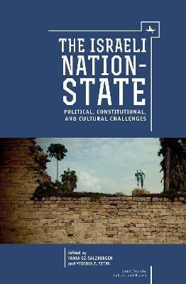 The Israeli Nation-State: Political, Constitutional, and Cultural Challenges - cover