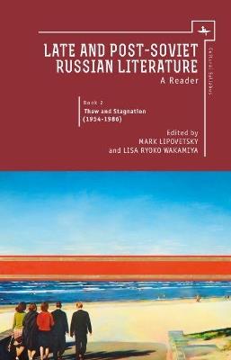 Late and Post-Soviet Russian Literature: A Reader, Book 2 - Thaw and Stagnation (1954 - 1986) - cover