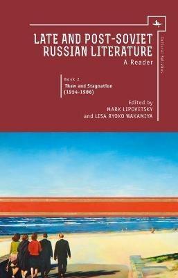 Late and Post-Soviet Russian Literature: A Reader, Book 2 - Thaw and Stagnation (1954 - 1986) - cover