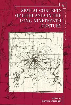 Spatial Concepts of Lithuania in the Long Nineteenth Century - cover