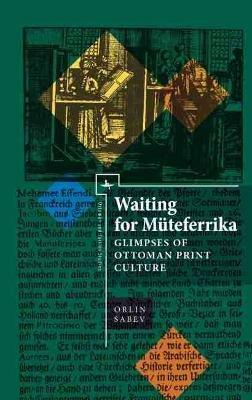 Waiting for Mteferrika: Glimpses on Ottoman Print Culture - Orlin Sabev - cover