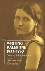 Writing Palestine 1933-1950: Dorothy Kahn Bar-Adon