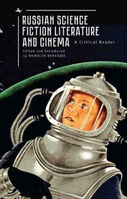 Russian Science Fiction Literature and Cinema: A Critical Reader - cover