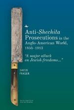 Anti-Shechita Prosecutions in the Anglo-American World, 18551913: 