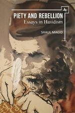 Piety and Rebellion: Essays in Hasidism