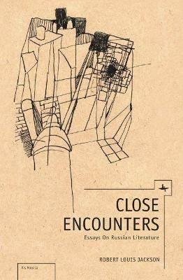 Close Encounters: Essays on Russian Literature - Robert Louis Jackson - cover