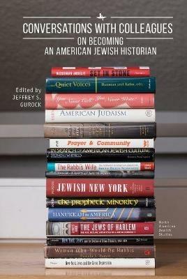 Conversations with Colleagues: On Becoming an American Jewish Historian - cover