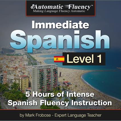 Automatic Fluency® Immediate Spanish - Level 1