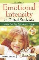 Emotional Intensity in Gifted Students: Helping Kids Cope With Explosive Feelings - Christine Fonseca - cover