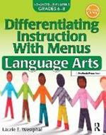 Differentiating Instruction With Menus: Language Arts (Grades 6-8)