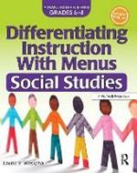 Differentiating Instruction With Menus: Social Studies (Grades 6-8)
