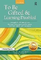 To Be Gifted and Learning Disabled: Strength-Based Strategies for Helping Twice-Exceptional Students With LD, ADHD, ASD, and More - Susan M. Baum,Robin M. Schader,Steven V. Owen - cover