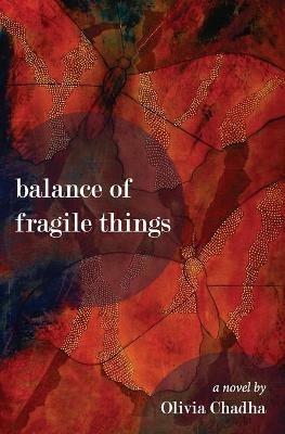 Balance of Fragile Things - Olivia Chadha - cover